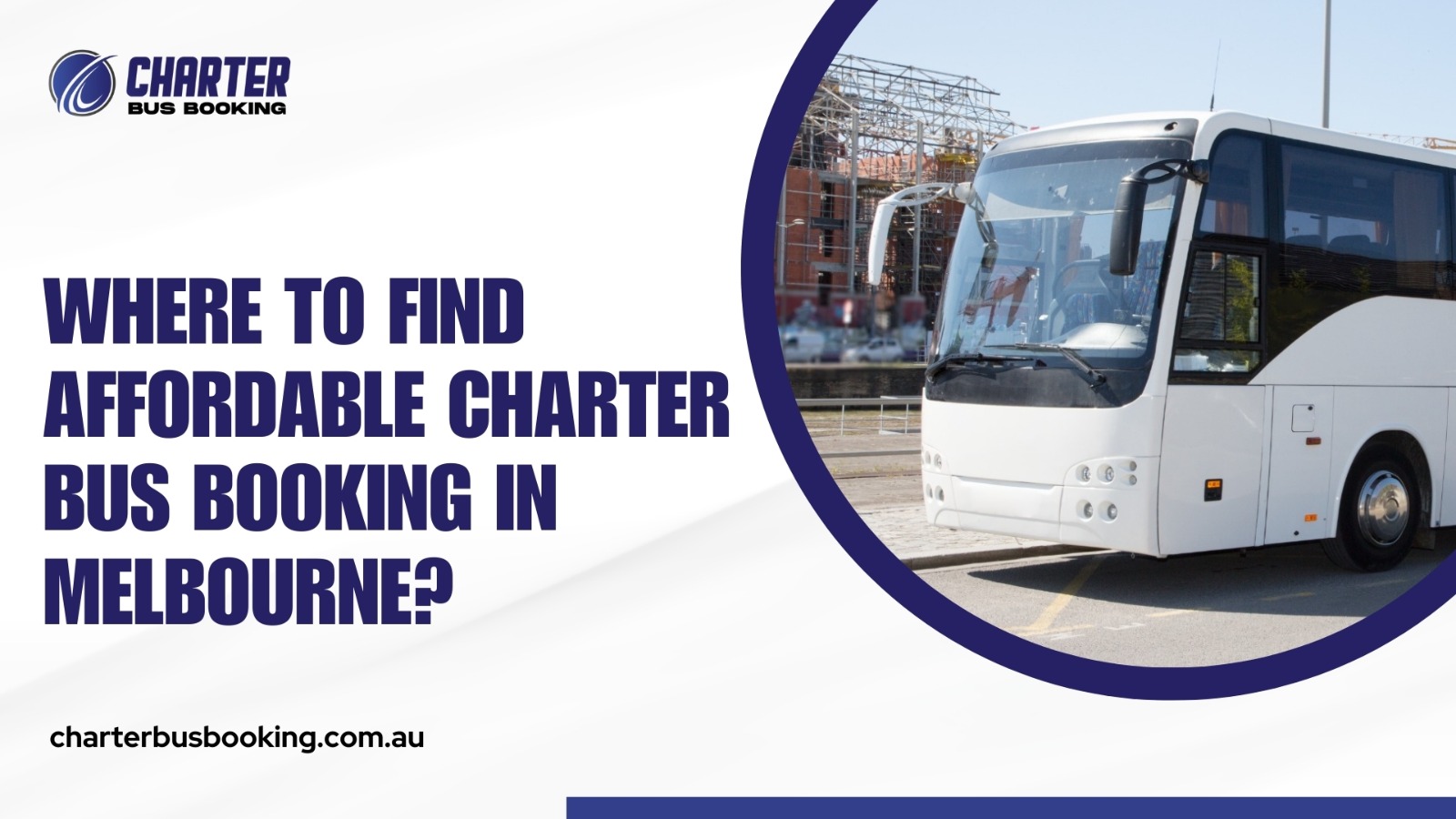 Read more about the article Where to Find Affordable Charter Bus Booking in Melbourne?